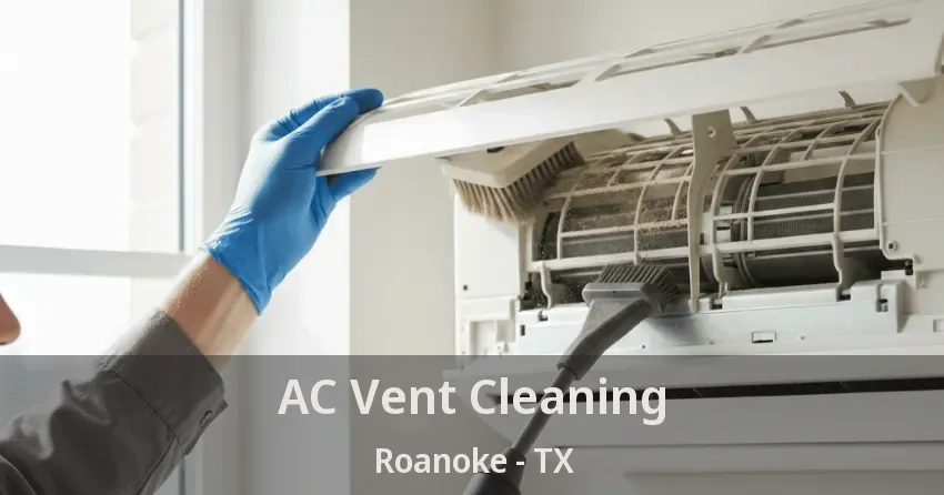AC Vent Cleaning Roanoke - TX