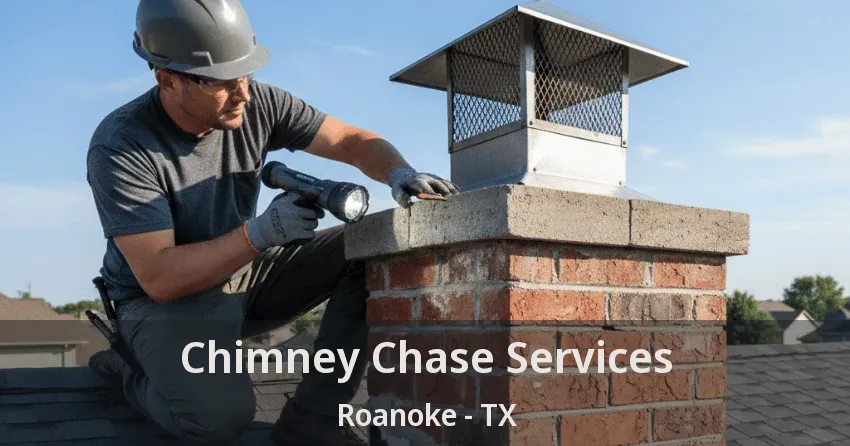 Chimney Chase Services Roanoke - TX