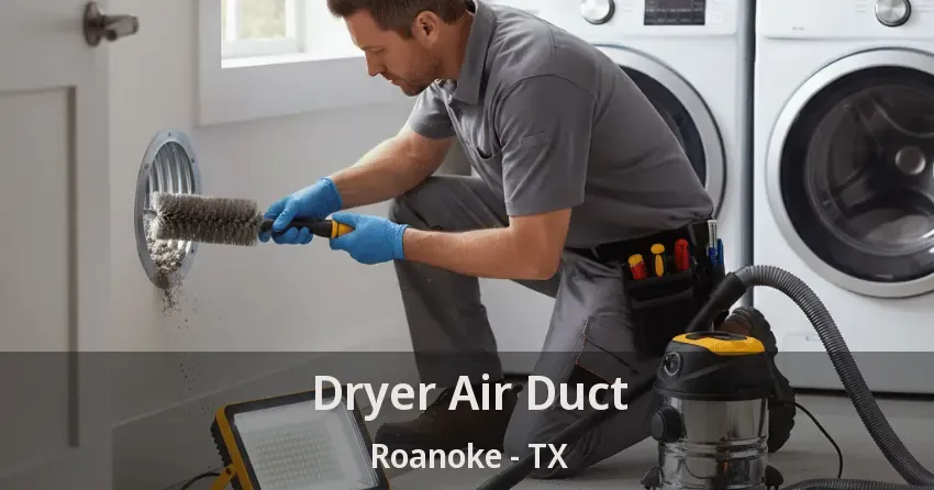 Dryer Air Duct Roanoke - TX