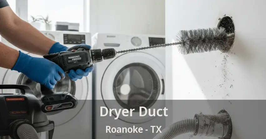 Dryer Duct Roanoke - TX
