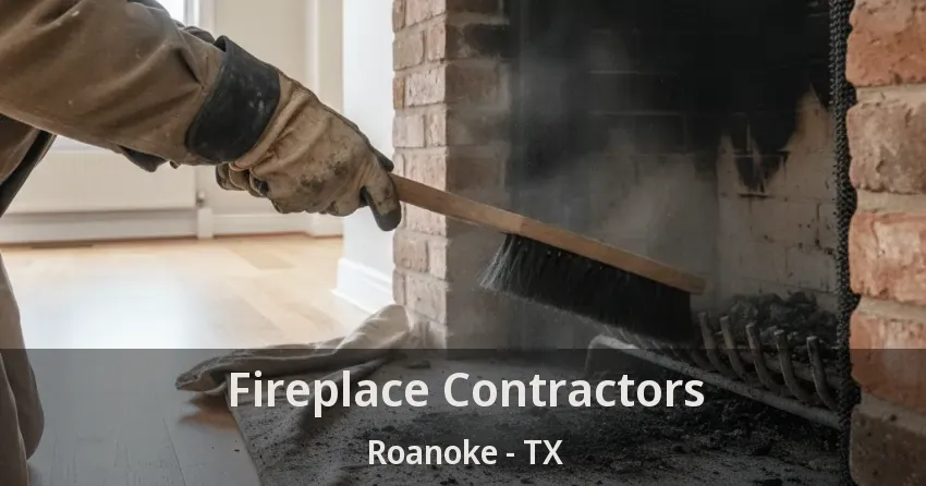 Fireplace Contractors Roanoke - TX