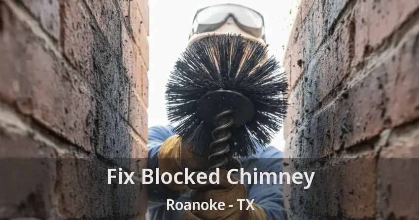 Fix Blocked Chimney Roanoke - TX