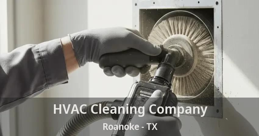 HVAC Cleaning Company Roanoke - TX