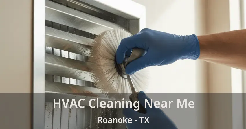 HVAC Cleaning Near Me Roanoke - TX