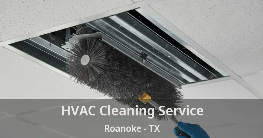 HVAC Cleaning Service Roanoke - TX