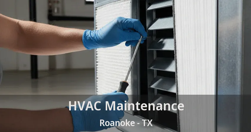 HVAC Maintenance Roanoke - TX